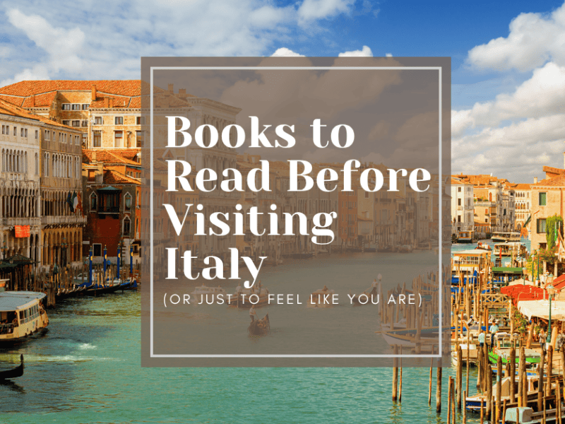 Books to Read Before Visiting Italy (or Just to Feel Like You&nbsp;Are)