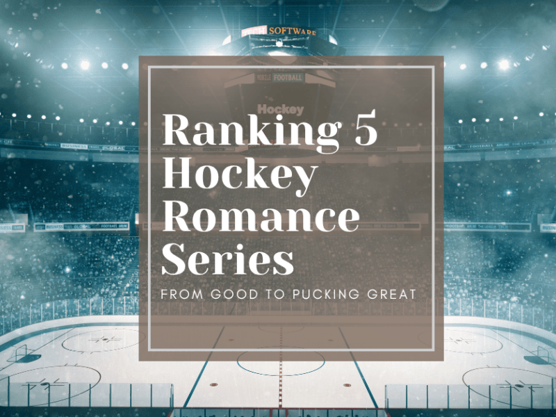 Ranking 5 Hockey Romance Series: From Good to Pucking&nbsp;Great