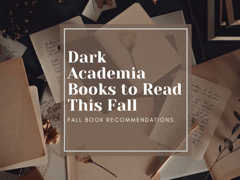 Dark Academia Books to Read This Fall | Fall Book&nbsp;Recommendations